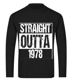 Straight Outta 1978 - 40 Years Birthday Grunge T-shirt