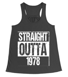 Straight Outta 1978 - 40 Years Birthday Grunge T-shirt