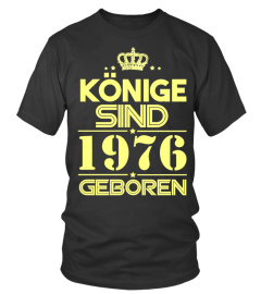 KÖNIGE SIND 1976 GEBOREN