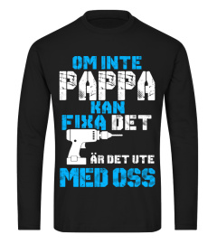 OM INTE PAPPA KAN FIXA DET AR DET UTE MED OSS T-SHIRT