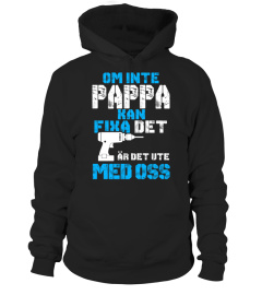 OM INTE PAPPA KAN FIXA DET AR DET UTE MED OSS T-SHIRT