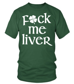 St. Patrick's Day Fuck Me Liver