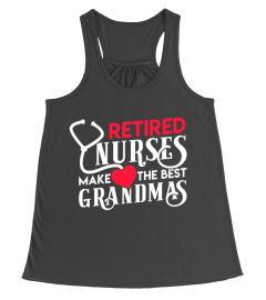 Retired Nurses make the Best Grandmas cute women's shirt