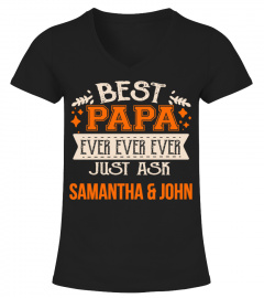 BEST PAPA EVER JUST ASK SAMANTHA & JOHN T-SHIRT