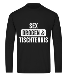 SEX, DROGEN & TISCHTENNIS - NUR HIER