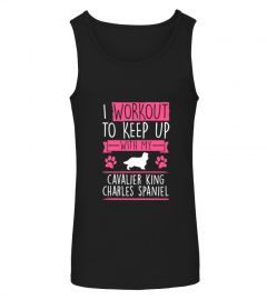 Cavalier King Charles Spaniel Workout To Keep Up T TShirt