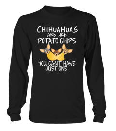 CHIHUAHUAS ARE LIKE POTATO CHIPS