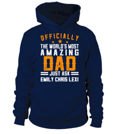 OFFICIALLY THE WORLD'S MOST AMAZING DAD CUSTOM SHIRT