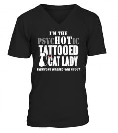 I'm The Psychotic Tattooed Cat Lady