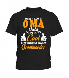 100+ Verkocht - Mijn naam is OMA omdat ik veel te Cool ben voor de naam Grootmoeder