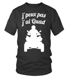 j'peux pas j'ai Quad