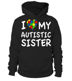 I Love My Autistic Sister Autism Awareness T-Shirt