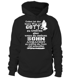 GOTT ZU TREFFEN EBER WENN DU MEINEN SOHN T-SHIRT