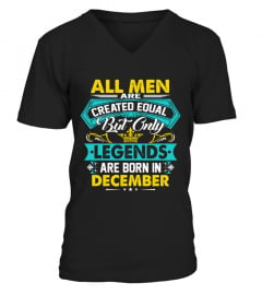 All men are created equal but only legends are born in December
