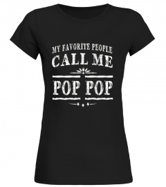 My Favorite People Call Me Pop Pop Shirt