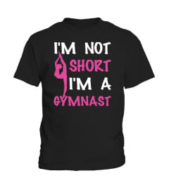 I'm Not Short I'm A Gymnast Funny