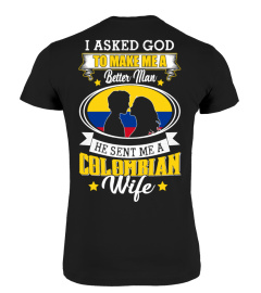 God sent me a Colombian  Wife Shirt