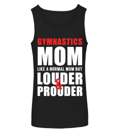 GYMNASTICS MOM LOUDER & PROUDER