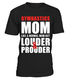 GYMNASTICS MOM LOUDER & PROUDER