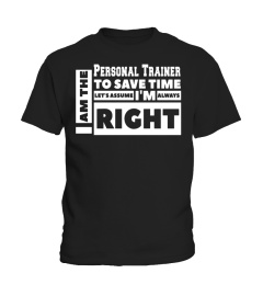 I am the Personal Trainer Assume I am Always Right T-Shirt