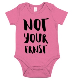 Not Your Ernst / T-Shirts, Hoodies