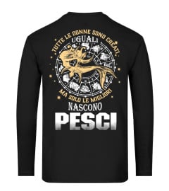 TUTTE LE DONNE SONO CREATI UGUALI MA SOLO LE MIGLIORI NASCONO PESCI T-shirt