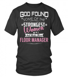 Floor Manager GOD FOUND