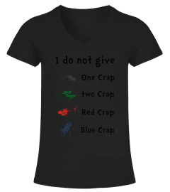 I Do Not Give One Crap Two Crap Red Crap Blue Crap T shirt