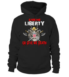 Give Me LIBERTY Or Give Me DEATH