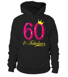 60th Birthday Women Fabulous Queen Shirt - Limited Edition