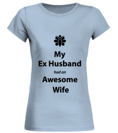 My Ex Husband had an awesome Wife