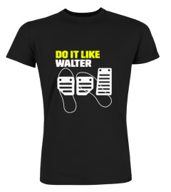 Do it like Walter 