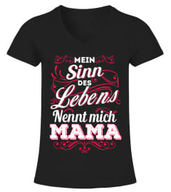 Mein Sinn des Lebens nennt mich Mama