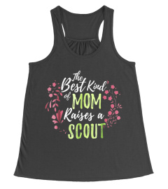 The Best Kind Of Mom Raises A Scout Shirt Mother Day Gifts