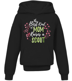 The Best Kind Of Mom Raises A Scout Shirt Mother Day Gifts