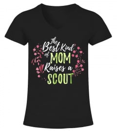 The Best Kind Of Mom Raises A Scout Shirt Mother Day Gifts