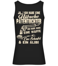 JA ICH HABE HUBSCHE PATENTOCHTER ICH HABE AUCH EINE WAFFE EINE SCHAUFEL & EIN ALIBI