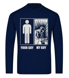 Welder Your Guy My Guy T Shirt