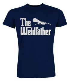 The Weld Father T shirt