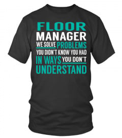 Floor Manager We Solve Problems