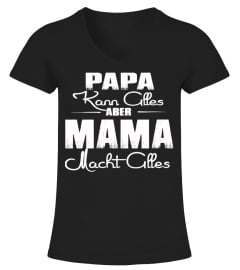 PAPA KANN ALLES ABER MAMA MACHT ALLES  T-shirt