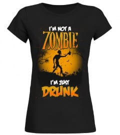 Not A Zombie - Just Drunk!