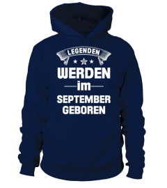 LEGENDEN WERDEN IM SEPTEMBER GEBOREN