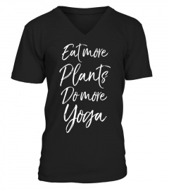 Eat More Plants Do More Yoga Shirt Cute Women's Vegan Shirt