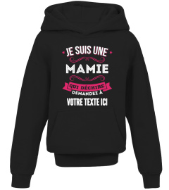 Personnalisable : Je suis une mamie qui déchire demandez à "votre texte" | Cadeau T-Collector®