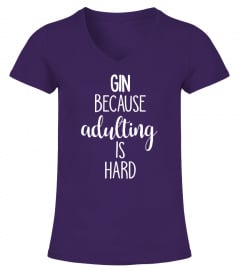 Gin Because Adulting Is Hard