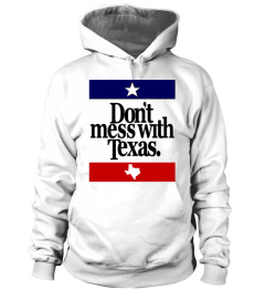 DON'T MESS WITH TEXAS SHIRT