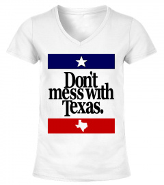 DON'T MESS WITH TEXAS SHIRT