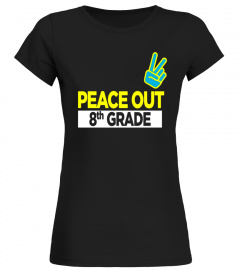 Last Day of School Shirt Peace Out Eighth Grade 8th Grade
