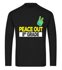 Last Day of School Shirt Peace Out Eighth Grade 8th Grade